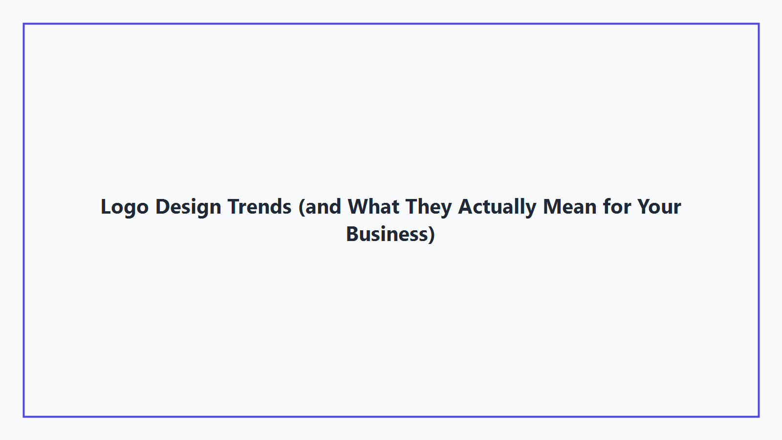 Logo Design Trends (and What They Actually Mean for Your Business)
